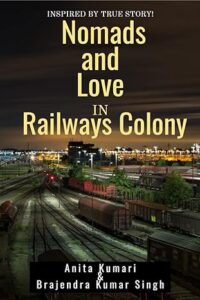 Nomads and Love in Railways Colony