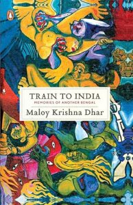 Train to India : Memories of Another Bengal